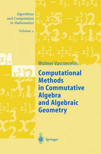 Computational Methods in Commutative Algebra and Algebraic Geometry