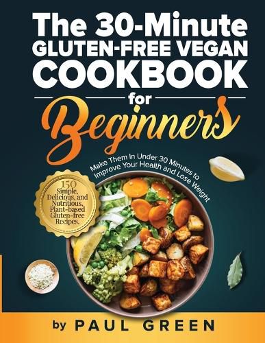 Cover image for The 30-Minute Gluten-free Vegan Cookbook for Beginners