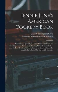 Cover image for Jennie June's American Cookery Book