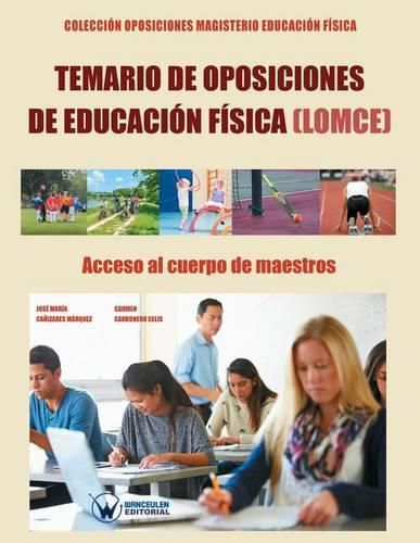 Temario de Oposiciones de Educacion Fisica (LOMCE). Acceso al Cuerpo de Maestros: Coleccion Oposiciones Magisterio Educacion Fisica