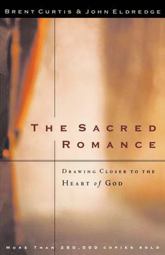 Cover image for The Sacred Romance: Drawing Closer to the Heart of God