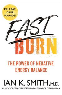 Cover image for Fast Burn!: The Power of Negative Energy Balance