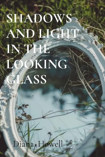 Cover image for Shadows and Light in the Looking Glass