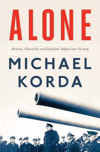 Alone: Britain, Churchill and Dunkirk