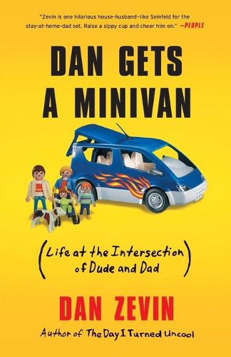 Cover image for Dan Gets a Minivan: (Life at the Intersection of Dude and Dad)