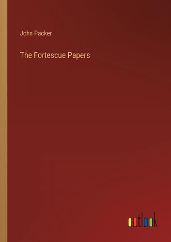 The Fortescue Papers