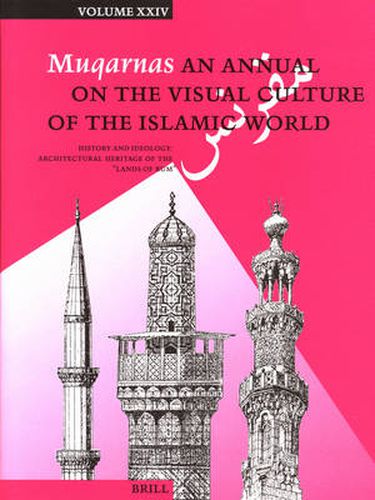 Cover image for Muqarnas, Volume 24: History and Ideology: Architectural Heritage of the  Lands of Rum