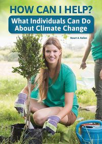 Cover image for How Can I Help? What Individuals Can Do about Climate Change