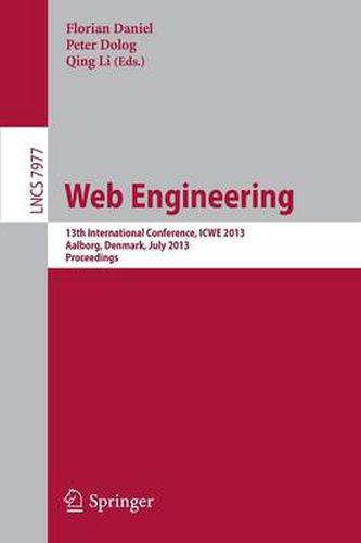 Cover image for Web Engineering: 13th International Conference, ICWE 2013, Aalborg, Denmark, July 8-12, 2013, Proceedings