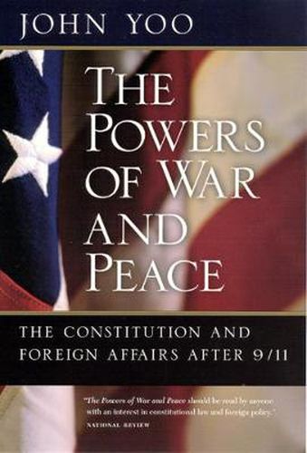 Cover image for Powers of War and Peace: The Constitution and Foreign Affairs After 9/11