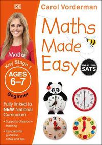Cover image for Maths Made Easy: Beginner, Ages 6-7 (Key Stage 1): Supports the National Curriculum, Maths Exercise Book