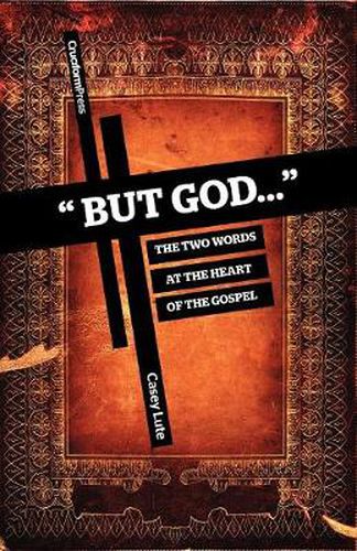 Cover image for But God...: The Two Words at the Heart of the Gospel