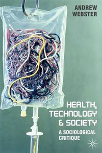 Cover image for Health, Technology and Society: A Sociological Critique