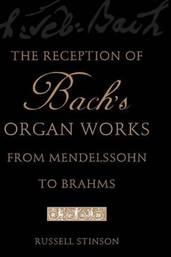 Cover image for The Reception of Bach's Organ Works from Mendelssohn to Brahms