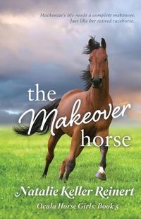 Cover image for The Makeover Horse (Ocala Horse Girls