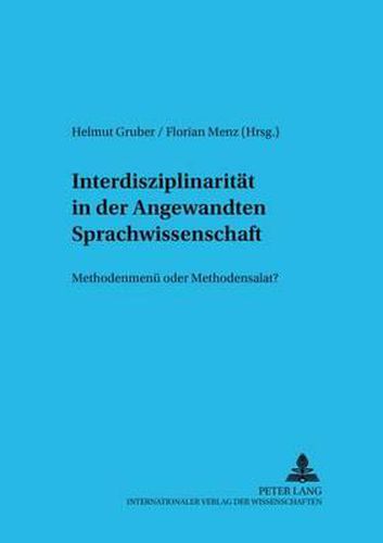 Cover image for Interdisziplinaritaet in Der Angewandten Sprachwissenschaft: Methodenmenue Oder Methodensalat?