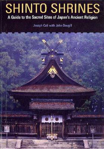 Shinto Shrines: A Guide to the Sacred Sites of Japan's Ancient Religion