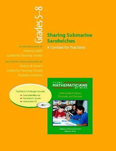 Sharing Submarine Sandwiches, Grades 5-8 (Resource Package): A Context for Fractions