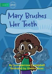 Cover image for Mary Brushes Her Teeth