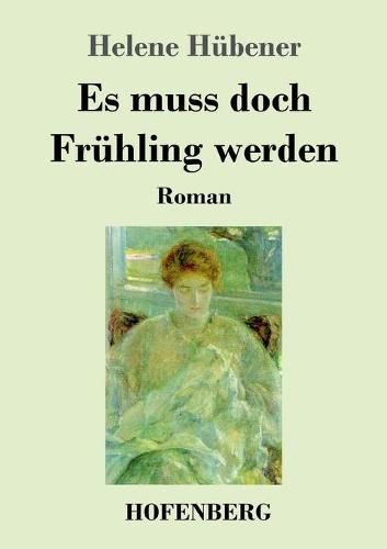 Es muss doch Fruhling werden: Roman