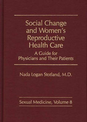 Cover image for Social Change and Women's Reproductive Health Care: A Guide for Physicians and Their Patients