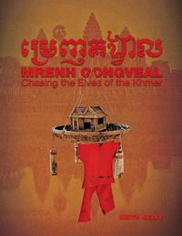 Cover image for Mrenh Gongveal: Chasing the Elves of the Khmer