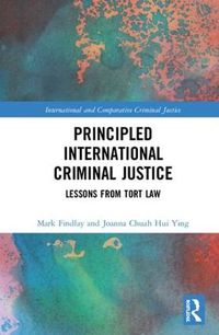 Cover image for Principled International Criminal Justice: Lessons from Tort Law