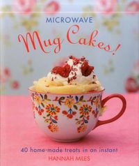 Cover image for Microwave Mug Cakes!