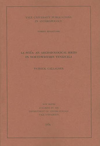 Cover image for La Pitia: An Archaeological Series in Northwestern Venezuela
