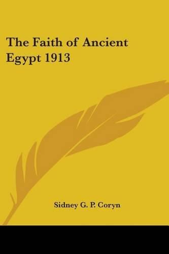Cover image for The Faith of Ancient Egypt 1913