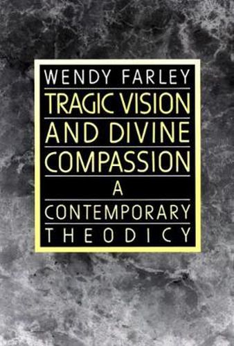 Cover image for Tragic Vision and Divine Compassion: A Contemporary Theodicy