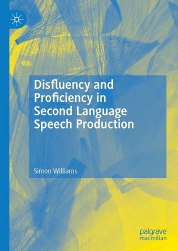 Cover image for Disfluency and Proficiency in Second Language Speech Production