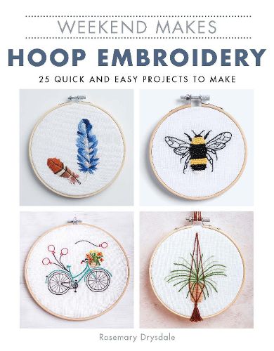 Cover image for Weekend Makes: Hoop Embroidery - 25 Quick and Easy  Projects to Make