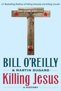 Cover image for Killing Jesus: A History