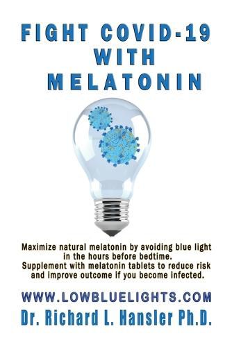 Cover image for Fight COVID-19 with Melatonin: Maximize natural melatonin by avoiding blue light. Supplement with melatonin tablets..