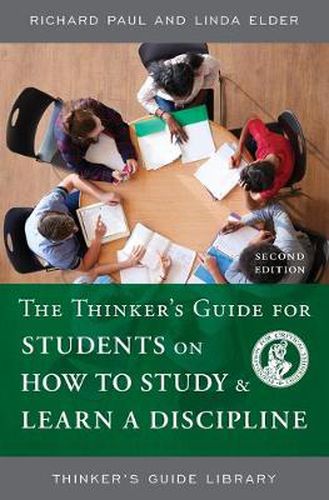 Cover image for The Thinker's Guide for Students on How to Study & Learn a Discipline