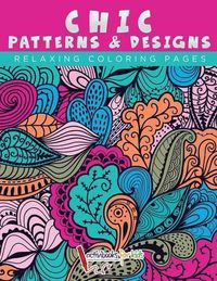 Cover image for Chic Patterns & Designs - Relaxing Coloring Pages