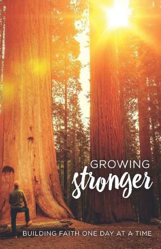 Growing Stronger: Building Faith One Day at a Time