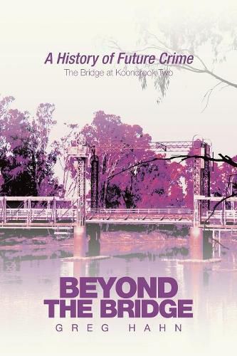 Cover image for Beyond the Bridge: A History of Future Crime