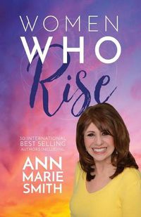 Cover image for Women Who Rise- Ann Marie Smith