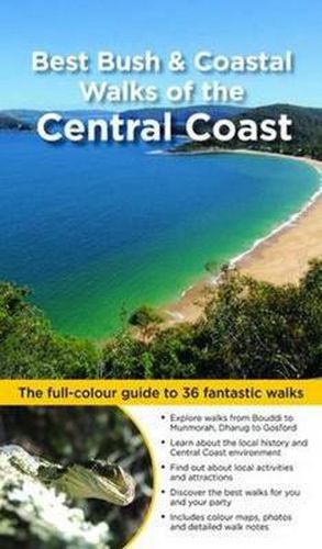Best Bush & Coastal Walks of the Central Coast: The Full-Colour Guide to Over 36 Fantastic Walks