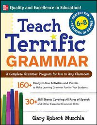 Cover image for Teach Terrific Grammar, Grades 6-8