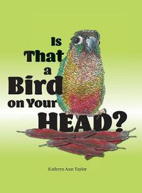 Cover image for Is that a Bird on your Head