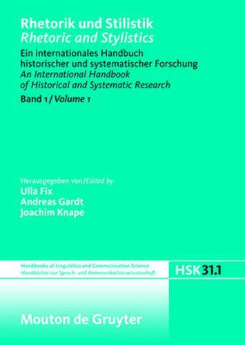 Rhetorik und Stilistik / Rhetoric and Stylistics, Halbband 1, Handbucher zur Sprach- und Kommunikationswissenschaft / Handbooks of Linguistics and Communication Science (HSK) 31/1