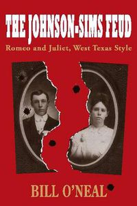 Cover image for The Johnson-Sims Feud: Romeo and Juliet, West Texas Style