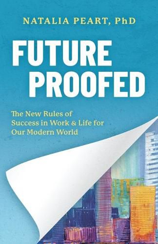 Cover image for Future Proofed: The New Rules of Success in WORK & LIFE for our Modern World