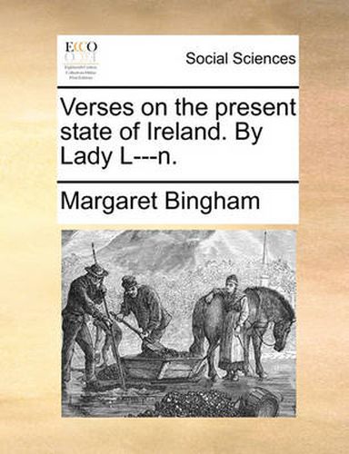 Cover image for Verses on the Present State of Ireland. by Lady L---N.