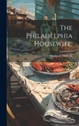 Cover image for The Philadelphia Housewife;