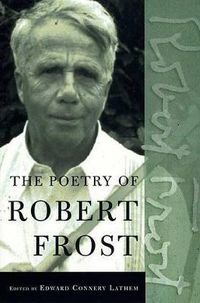 Cover image for The Poetry of Robert Frost: The Collected Poems, Complete and Unabridged