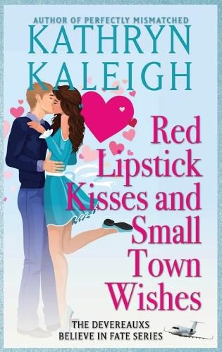 Cover image for Red Lipstick Kisses and Small Town Wishes